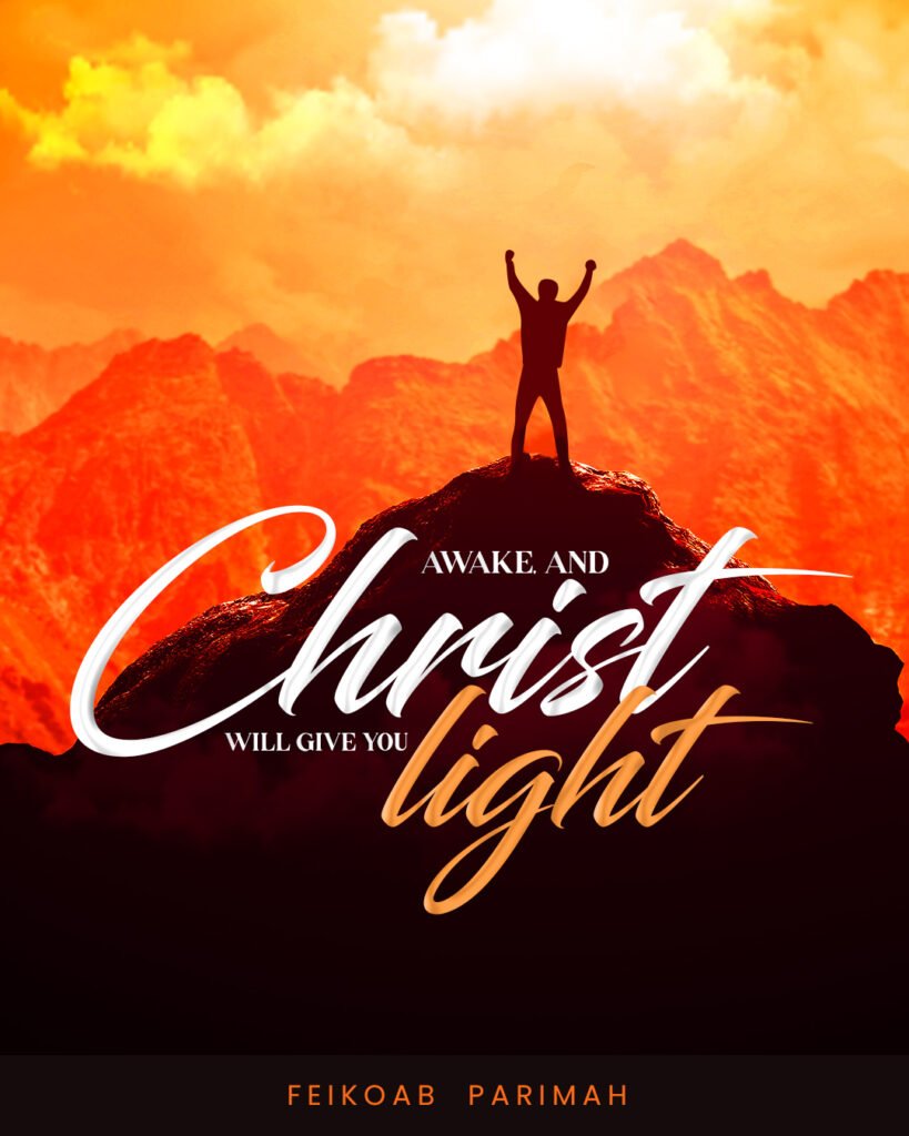 A WAKE, AND CHRIST WILL GIVE YOU LIGHT