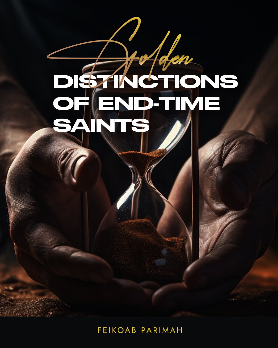 GOLDEN DISTINCTIONS OF END-TIME SAINTS _use