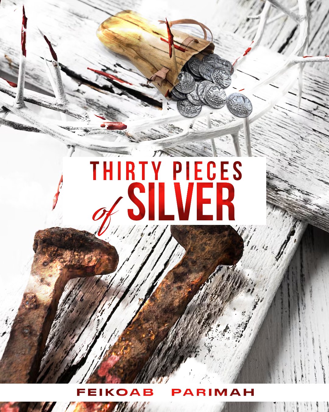 THIRTY PIECES OF SILVER1