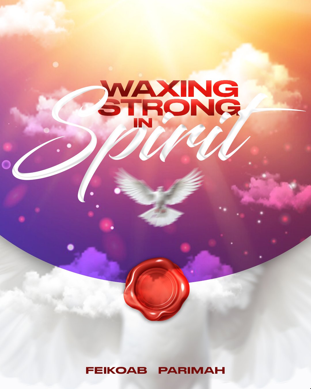 WAXING STRONG IN SPIRIT